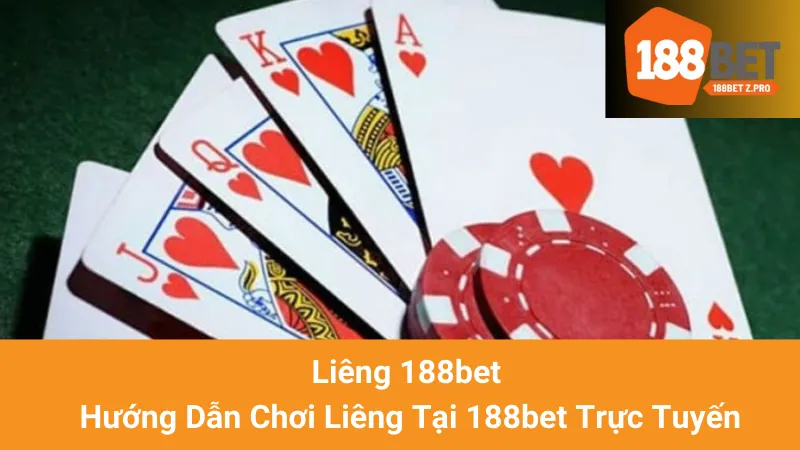 Liêng 188bet - Hướng Dẫn Chơi Liêng Tại 188bet Trực Tuyến 1 Liêng 188bet - Hướng Dẫn Chơi Liêng Tại 188bet Trực Tuyến