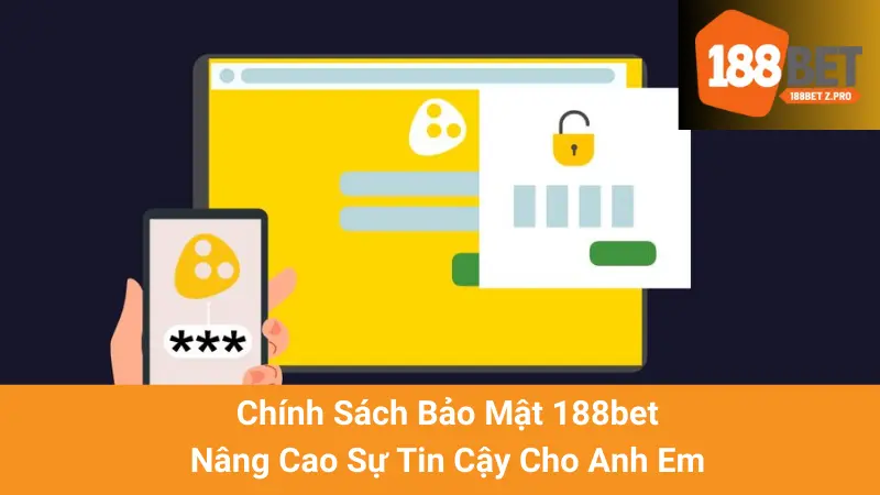 Chính Sách Bảo Mật 188bet - Nâng Cao Sự Tin Cậy Cho Anh Em 1 Chính Sách Bảo Mật 188bet - Nâng Cao Sự Tin Cậy Cho Anh Em